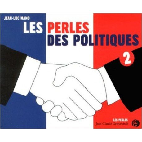Les perles des politiques. Vol. 2