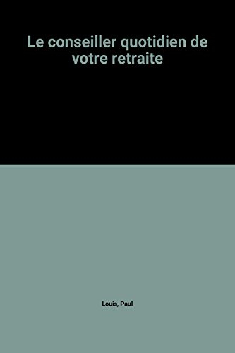 le conseiller quotidien de votre retraite