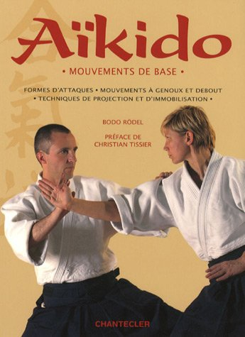 Aïkido : mouvements de base : formes d'attaque, mouvements à genoux et debout, techniques de project