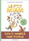 Le p'tit miam : bien se nourrir, mode d'emploi