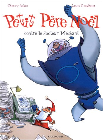 Petit Père Noël. Vol. 3. Petit Père Noël contre le docteur Méchant