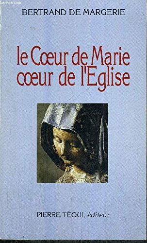 Le Coeur de Marie, coeur de l'Eglise : essai de synthèse théologique