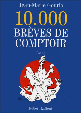 10.000 brèves de comptoir. Vol. 3