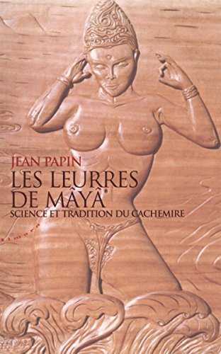 Les leurres de Mâyâ : science et tradition du Cachemire