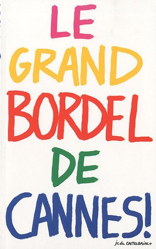 Bordel, n° 12. Le grand bordel de Cannes !