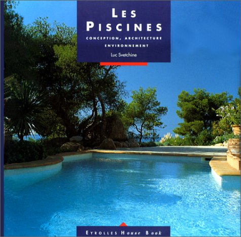 Les Piscines : conception, architecture, environnement