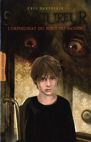 Le surnatureur. Vol. 1. L'orphelinat du bout du monde
