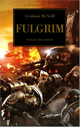 L'hérésie d'Horus. Vol. 5. Fulgrim : portrait d'une trahison