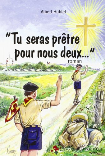 Tu seras prêtre pour nous deux...