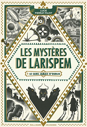 Les mystères de Larispem. Vol. 1. Le sang jamais n'oublie