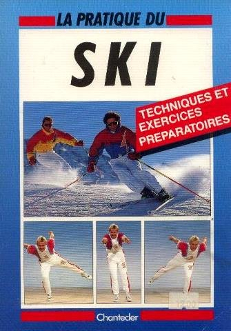 la pratique du ski : techniques et exercices préparatoires
