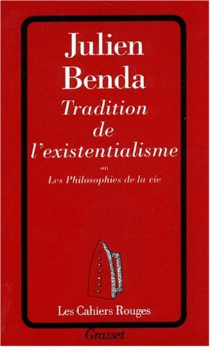 Tradition de l'existentialisme ou Les philosophes de la vie