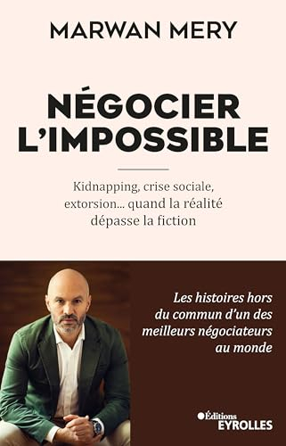 Négocier l'impossible: Kidnapping, crise sociale, extorsion... quand la réalité dépasse la fiction