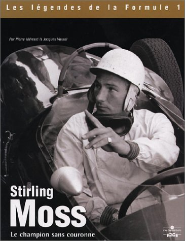 Stirling Moss : le champion sans couronne