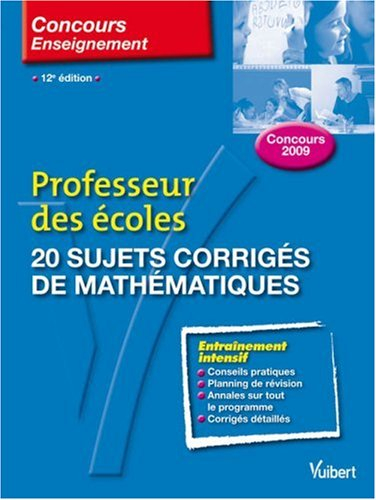 Professeur des écoles : 20 sujets corrigés de mathématiques