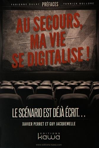 Au secours, ma vie se digitalise ! : le scénario est déjà écrit...