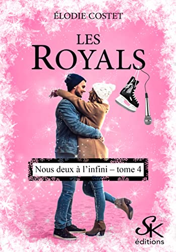 Les royals. Vol. 4. Nous deux à l'infini