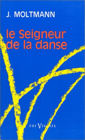Le seigneur de la danse : essai sur la joie d'être libre