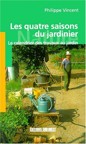 Les quatre saisons du jardinier : le calendrier des travaux au jardin