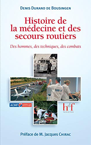 Histoire de la médecine et des secours routiers : des hommes, des techniques, des combats