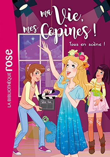 Ma vie, mes copines !. Vol. 9. Tous en scène !