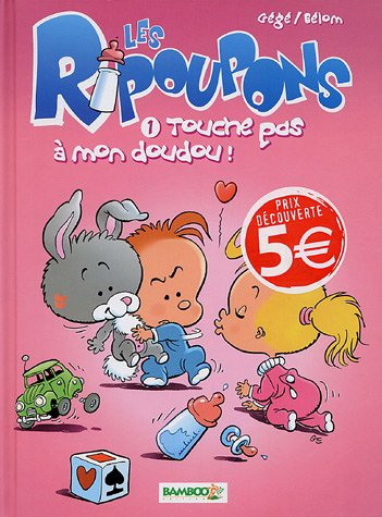 Les ripoupons : opération découverte. Vol. 1. Touche pas à mon doudou