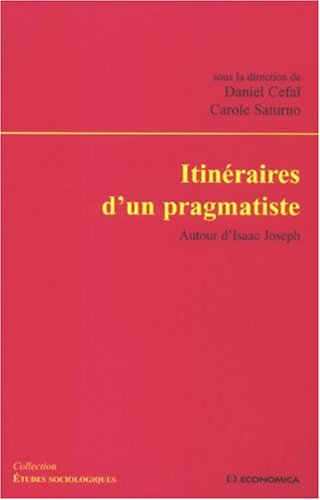 Itinéraires d'un pragmatiste : autour d'Isaac Joseph