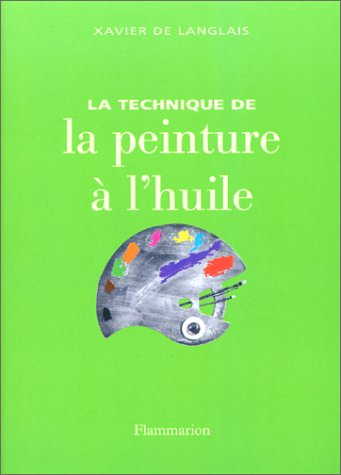La technique de la peinture à l'huile. Etude sur la peinture acrylique : histoire du procédé à l'hui