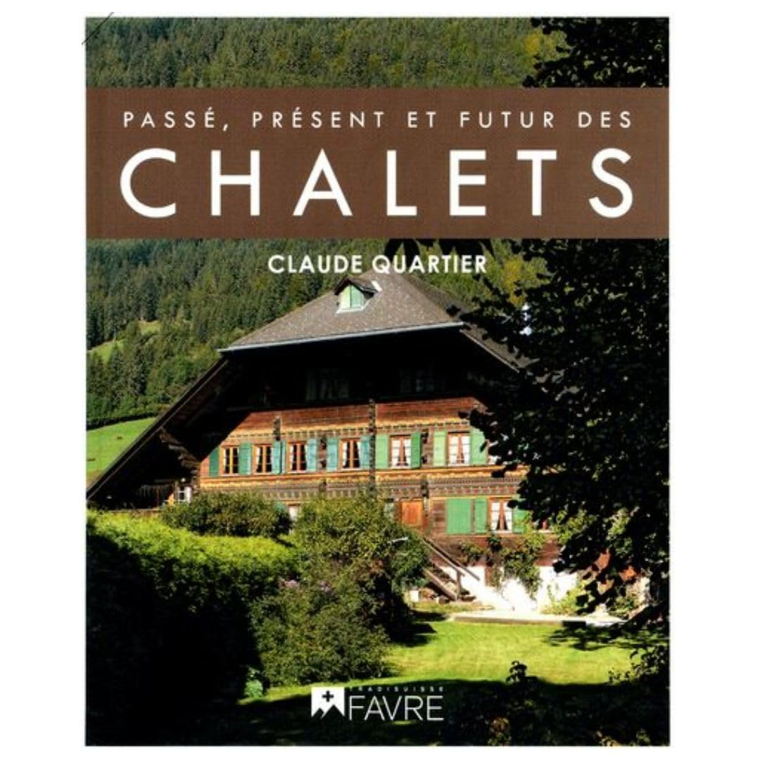 Passé, présent et futur des chalets
