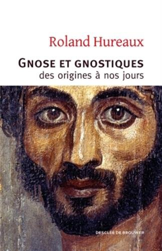 Gnose et gnostiques : des origines à nos jours
