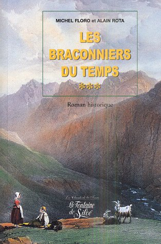 Les larmes du soleil. Vol. 3. Les braconniers du temps : roman historique