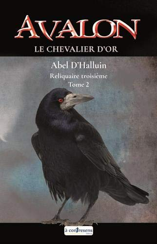 Avalon. Le chevalier d'or : reliquaire troisième. Vol. 2