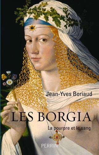 Les Borgia : la pourpre et le sang
