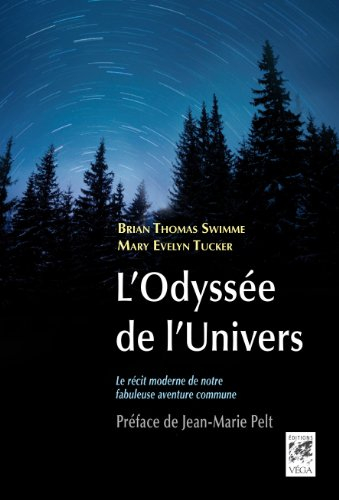 L'odyssée de l'Univers : le récit moderne de notre fabuleuse aventure commune
