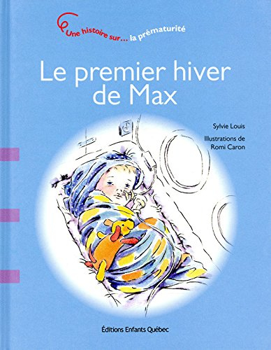 Le premier hiver de Max : histoire sur... la prématurité