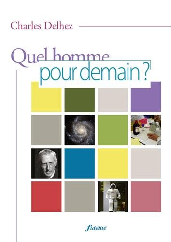 Quel homme pour demain ? : science, éthique et christianisme