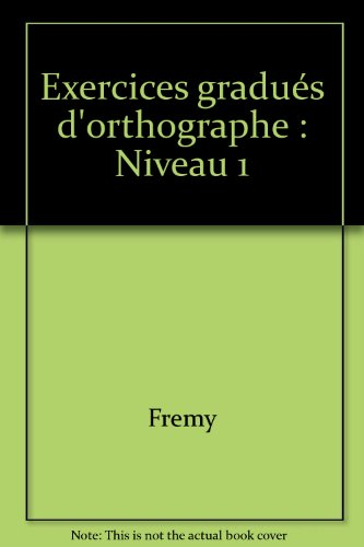 Dictées préparées : niveau 1, exercices gradués d'orthographe