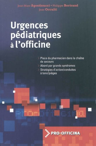 Urgences pédiatriques à l'officine : place du pharmacien dans la chaîne de secours, abord par grand 