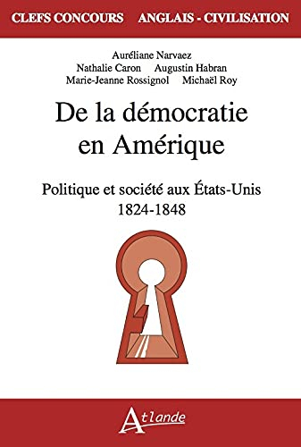 De la démocratie en Amérique : politique et société aux Etats-Unis, 1824-1848