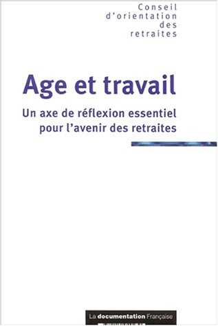Age et travail : un axe de réflexion essentiel pour l'avenir des retraites