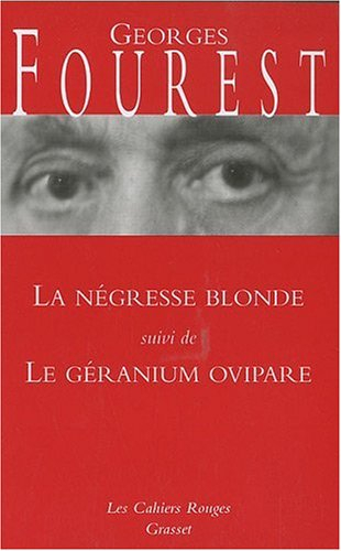 La négresse blonde. Le géranium ovipare