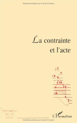 La contrainte et l'acte