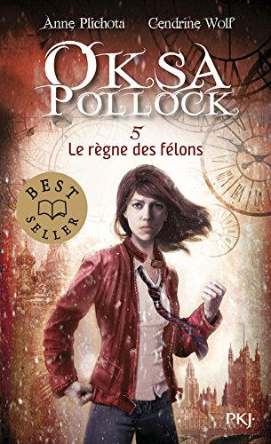 Oksa Pollock. Vol. 5. Le règne des félons