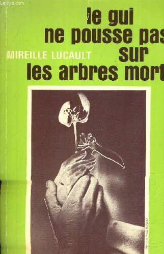 le gui ne pousse pas sur les arbres morts