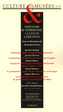 Culture & musées, n° 8. Défendre le patrimoine, cultiver l'émotion