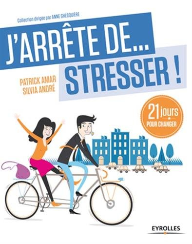 J'arrête de stresser : 21 jours pour changer