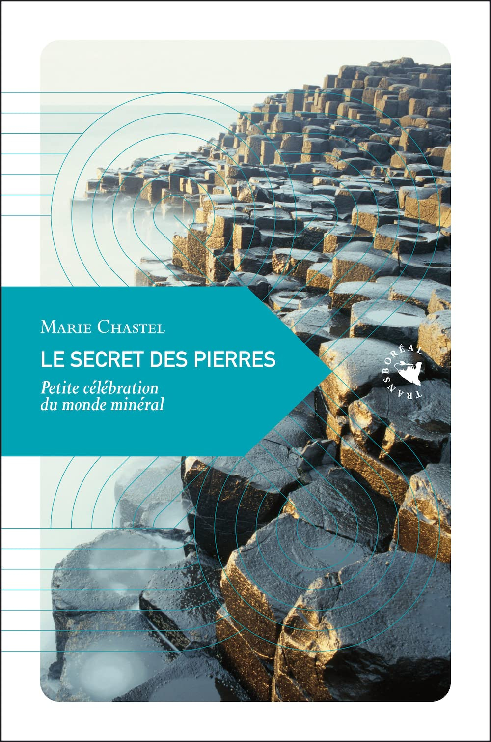 Le secret des pierres : petite célébration du monde minéral