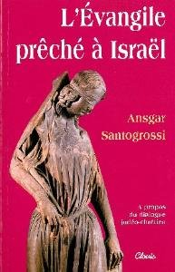 L'Evangile prêché à Israël : à propos du dialogue judéo-chrétien