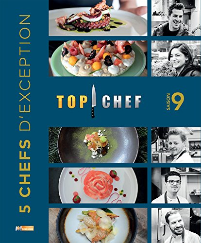 Top chef saison 9 : 5 chefs d'exception
