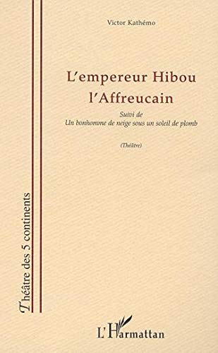 L'empereur Hibou l'Affreucain. Un bonhomme de neige sous un soleil de plomb